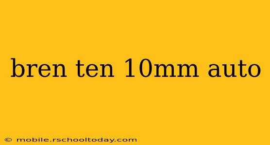 bren ten 10mm auto