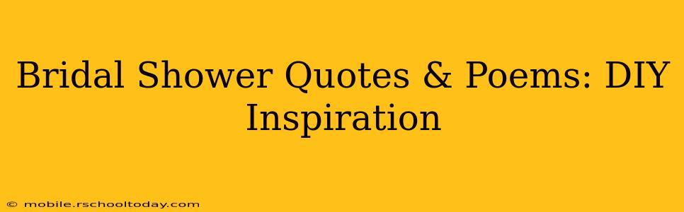 Bridal Shower Quotes & Poems: DIY Inspiration