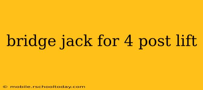bridge jack for 4 post lift