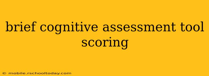 brief cognitive assessment tool scoring