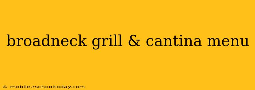 broadneck grill & cantina menu