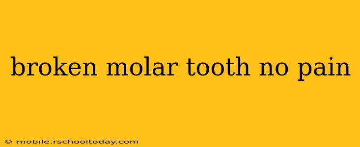 broken molar tooth no pain