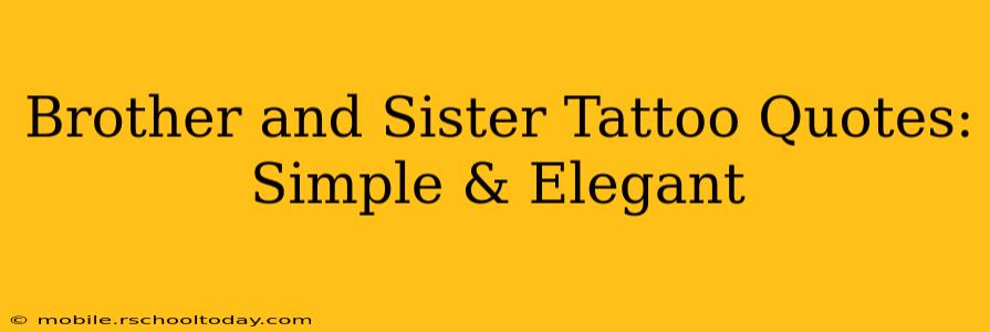Brother and Sister Tattoo Quotes: Simple & Elegant