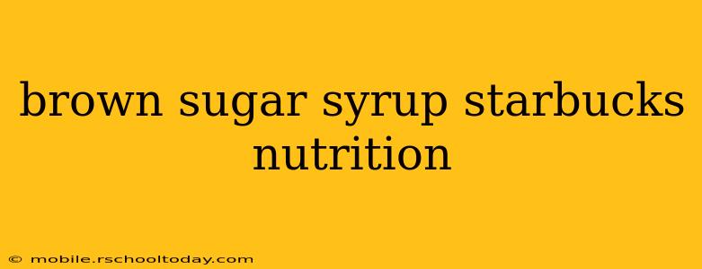 brown sugar syrup starbucks nutrition