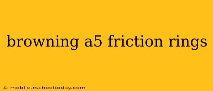 browning a5 friction rings