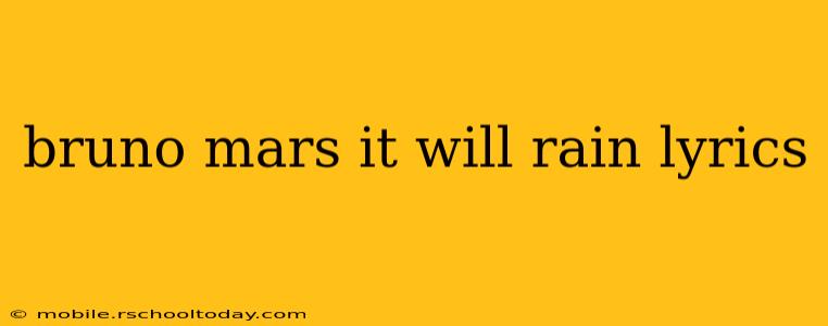 bruno mars it will rain lyrics