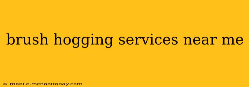 brush hogging services near me