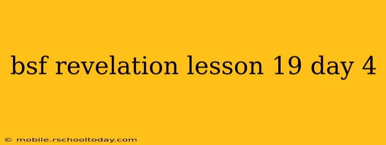 bsf revelation lesson 19 day 4