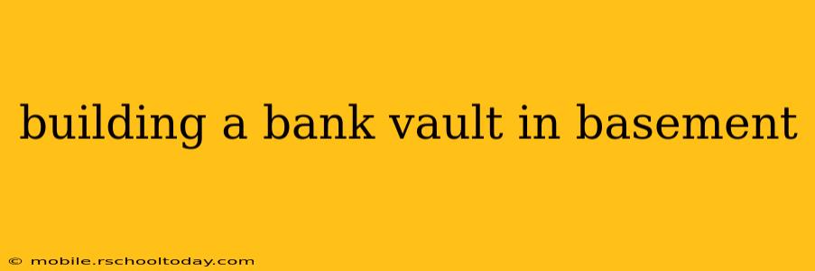 building a bank vault in basement