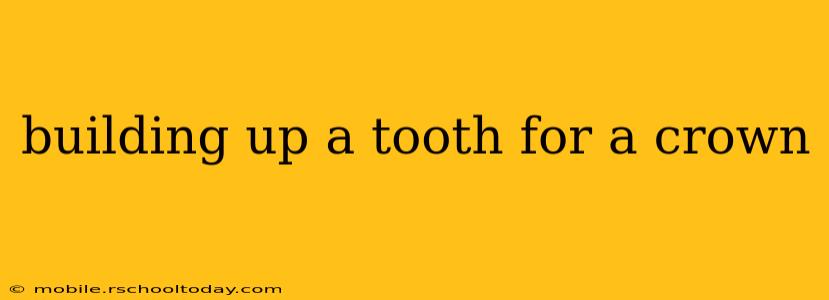 building up a tooth for a crown
