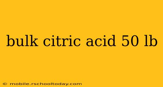 bulk citric acid 50 lb