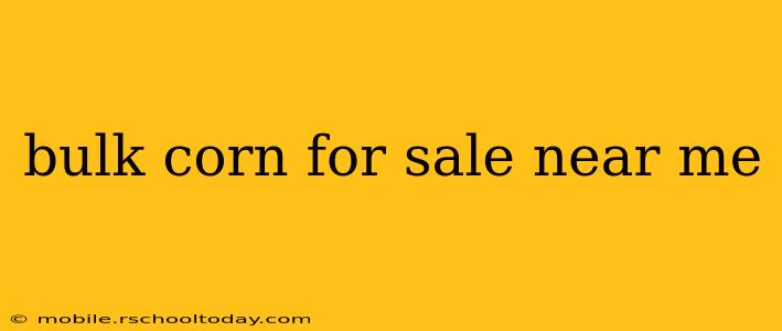 bulk corn for sale near me