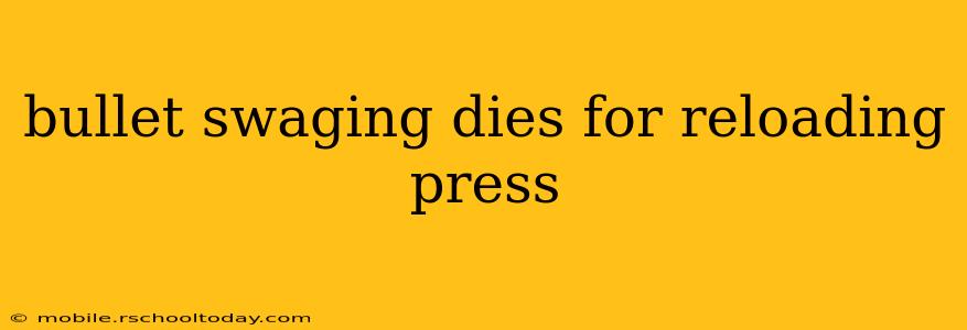 bullet swaging dies for reloading press