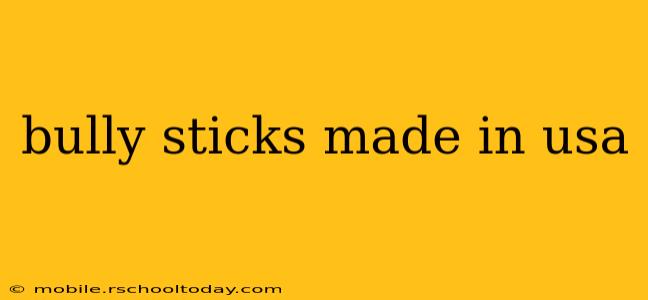 bully sticks made in usa