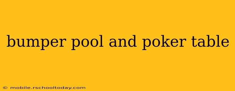 bumper pool and poker table