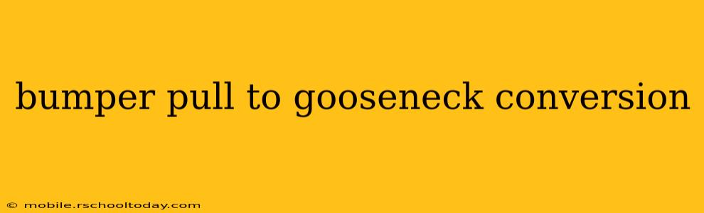 bumper pull to gooseneck conversion
