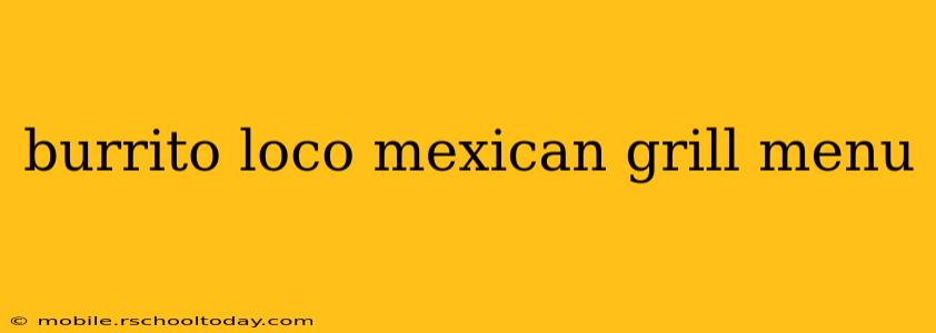 burrito loco mexican grill menu