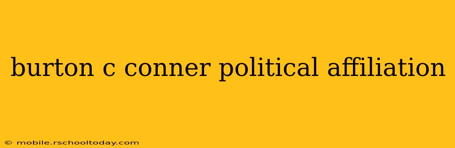 burton c conner political affiliation