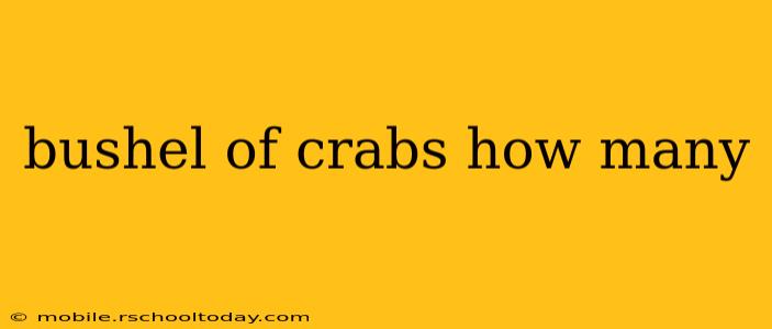 bushel of crabs how many