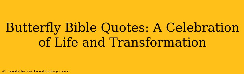 Butterfly Bible Quotes: A Celebration of Life and Transformation