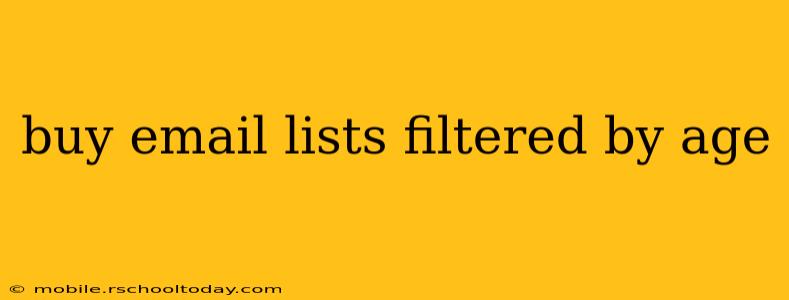 buy email lists filtered by age