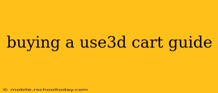buying a use3d cart guide