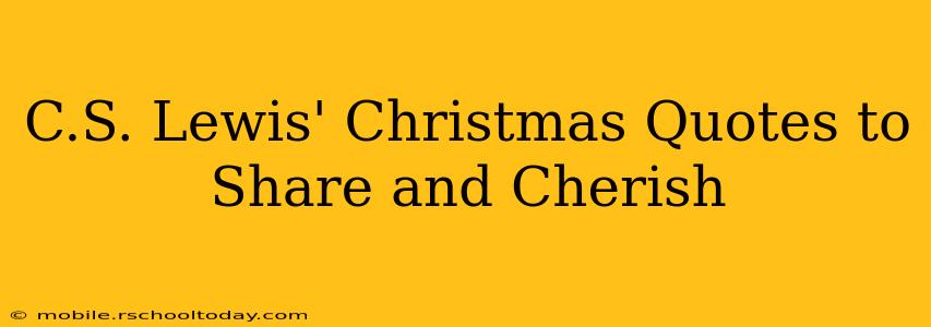 C.S. Lewis' Christmas Quotes to Share and Cherish