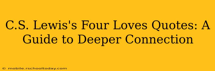 C.S. Lewis's Four Loves Quotes: A Guide to Deeper Connection