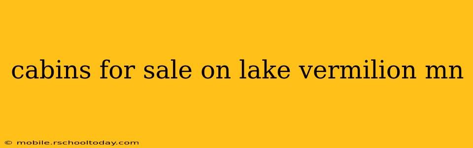 cabins for sale on lake vermilion mn