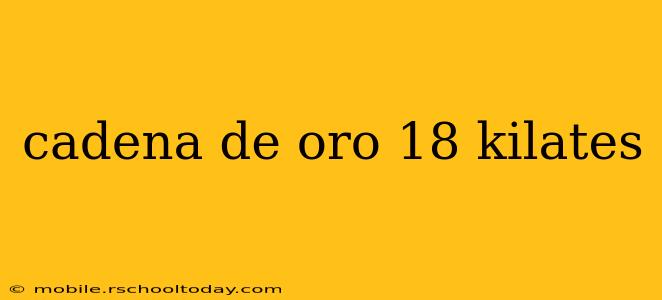 cadena de oro 18 kilates