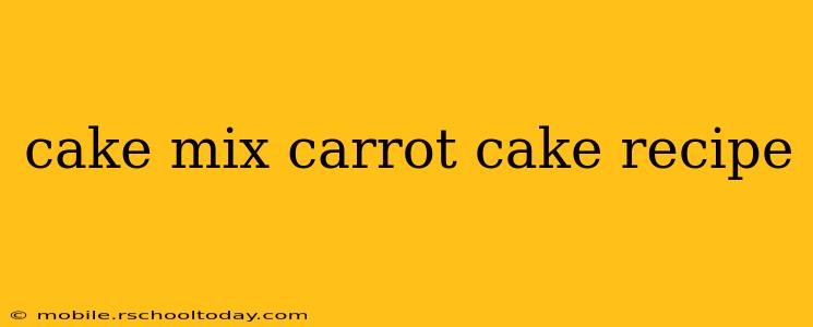 cake mix carrot cake recipe