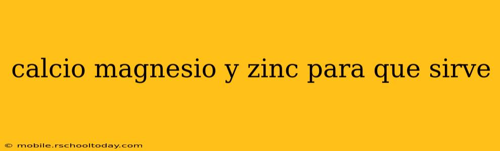calcio magnesio y zinc para que sirve