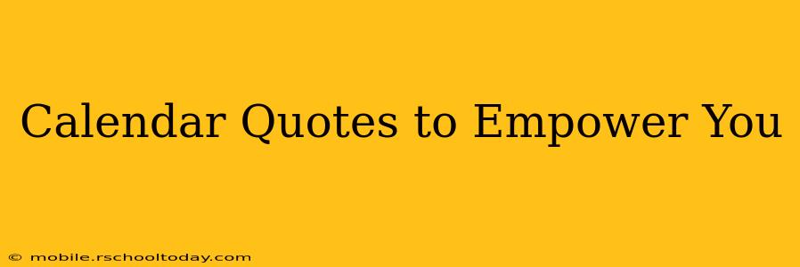 Calendar Quotes to Empower You