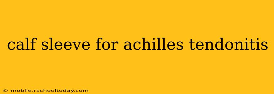 calf sleeve for achilles tendonitis