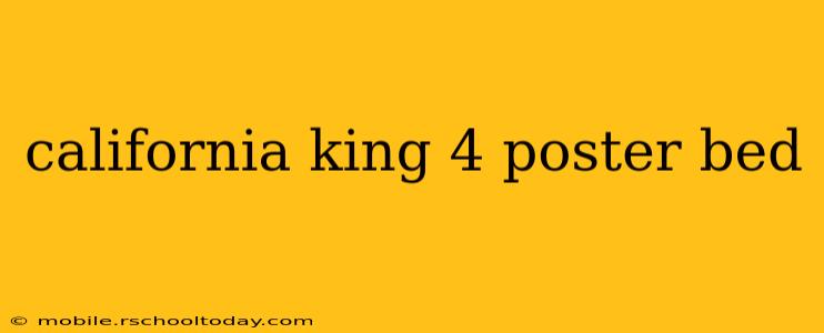 california king 4 poster bed