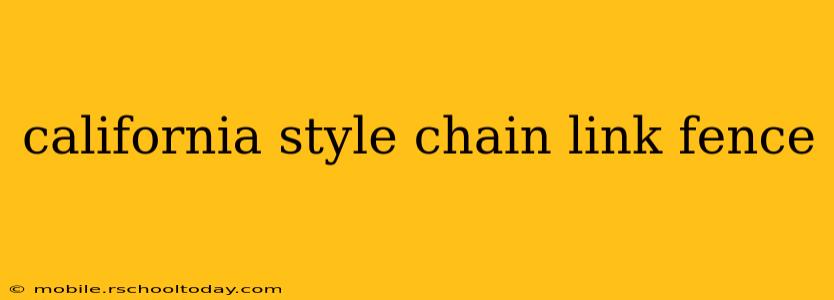 california style chain link fence