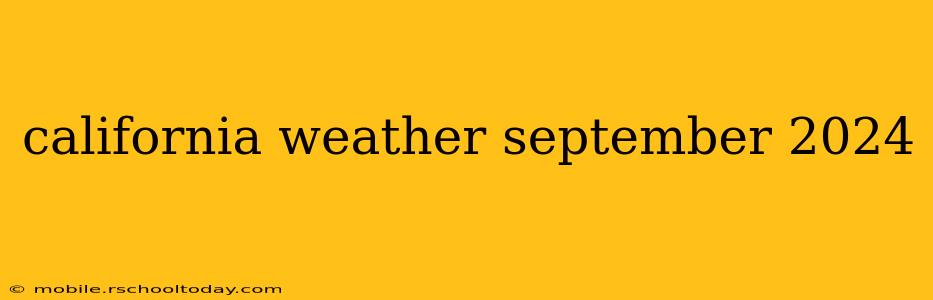 california weather september 2024