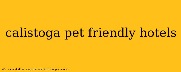 calistoga pet friendly hotels