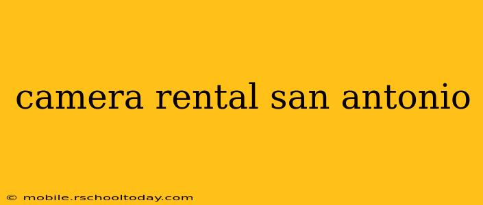 camera rental san antonio