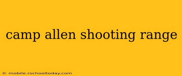 camp allen shooting range