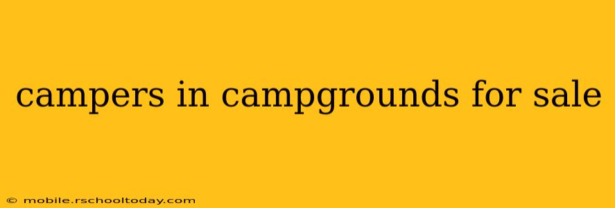 campers in campgrounds for sale