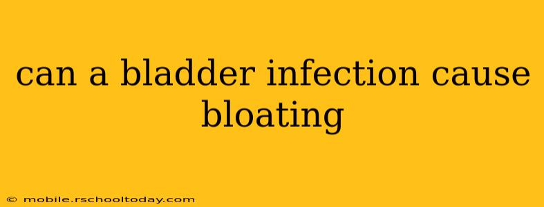 can a bladder infection cause bloating