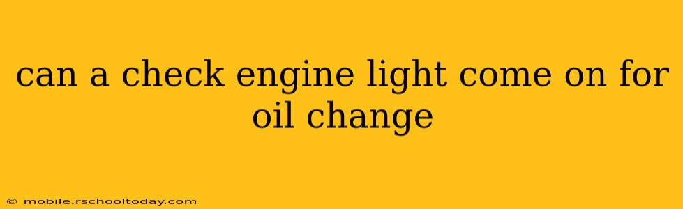 can a check engine light come on for oil change