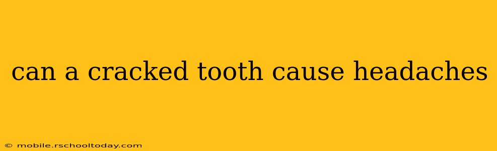 can a cracked tooth cause headaches
