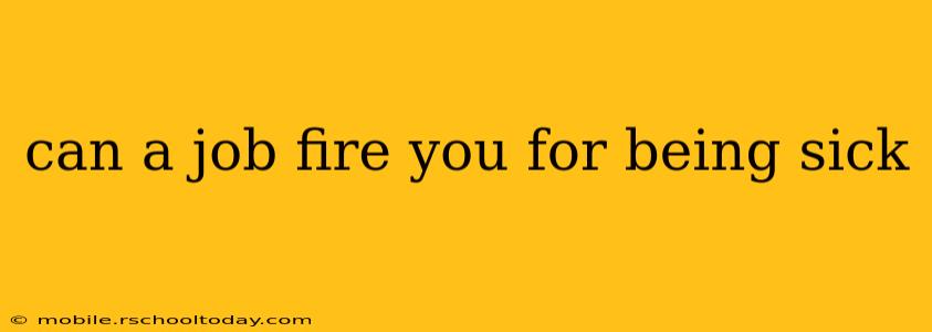 can a job fire you for being sick
