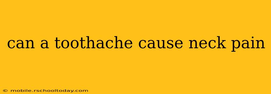 can a toothache cause neck pain
