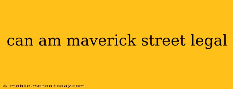 can am maverick street legal