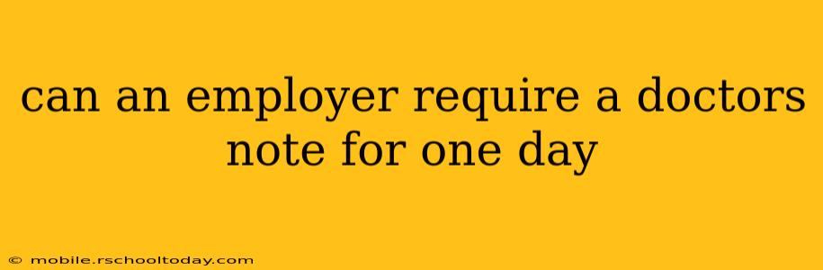 can an employer require a doctors note for one day