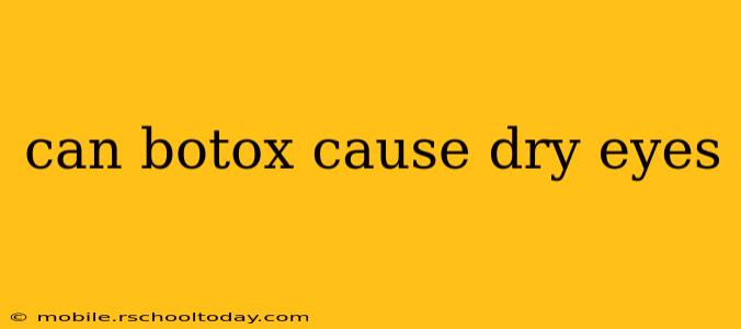 can botox cause dry eyes