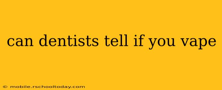 can dentists tell if you vape